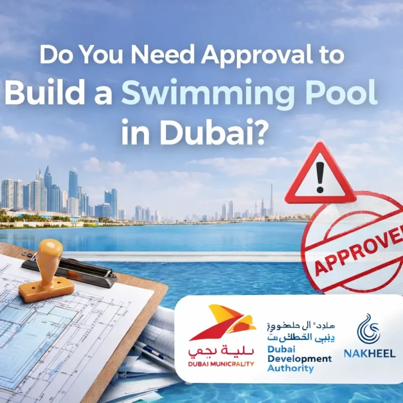 Swimming pool approval requirements in Dubai showing Dubai Municipality, DDA and developer approvals for villa pool construction